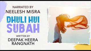 Dhuli Hui Subah  Written By Deepak Heera Rangnath  YKIB Season 7  Neelesh Misra [upl. by Hairahcaz]