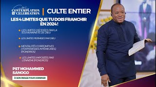 LES 4 LIMITES QUE TU DOIS FRANCHIR EN 2024   Culte entier  Pst Mohammed Sanogo [upl. by Sharleen]