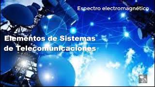 5 Espectro electromagnético en Telecomunicaciones [upl. by Morez]