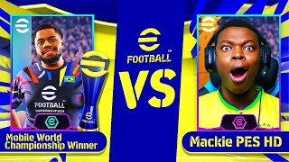 eFOOTBALL MOBILE WORLD CHAMPION vs MACKIE PES HD🔥🔥 [upl. by Cirre448]