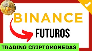 🎯 Como Hacer TRADING con FUTUROS en BINANCE FUTURES ❓【 Cómo Funcionan los Futuros de BITCOIN ❓ 】📈 [upl. by Lobiv]