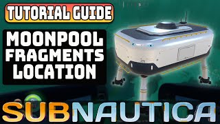 Moonpool Fragments location  Vehicle Upgrade console  SUBNAUTICA [upl. by Moses]