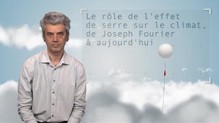 Le rôle de leffet de serre sur le climat de Joseph Fourier à aujourdhui [upl. by Yve]