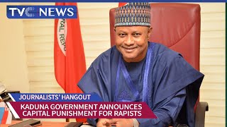 Journalists Hangout Kaduna Govt To Castrate Convicted Rapists In The State [upl. by Dnalor203]