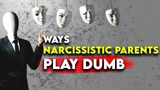 Narcissistic Parents Frustrating Ways They Play Dumb [upl. by Harret]