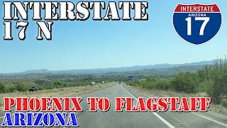 I17 North FULL Route  Phoenix to Flagstaff  Arizona  4K Highway Drive [upl. by Ashien]