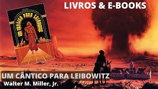 UM CÂNTICO PARA LEIBOWITZ de Walter M Miller Jr [upl. by Warga]