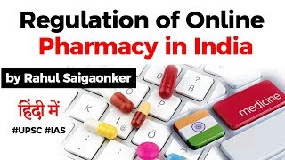 Online Pharmacy in India  Benefits and Regulation of Online Pharmacy explained UPSC IAS [upl. by Areic]