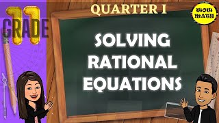 SOLVING RATIONAL EQUATIONS  GRADE 11 GENERAL MATHEMATICS Q1 [upl. by Eilahs]