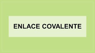 Enlace covalente  Características y tipos de enlace [upl. by Fahy]