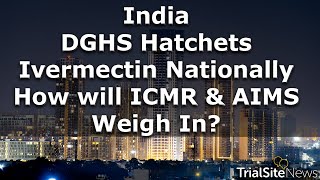 News Roundup  India DGHS Chops Ivermectin Nationally — How will ICMR amp AIMS Weigh In [upl. by Laehcar352]