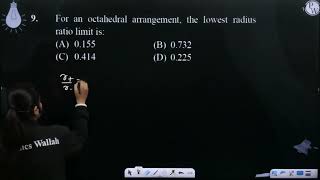 For an octahedral arrangement the lowest radius ratio limit is [upl. by Smallman]