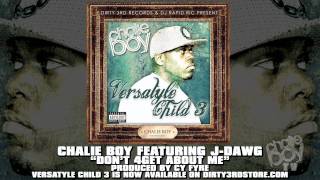 Chalie Boy  Dont 4Get About Me feat JDawg Official Audio [upl. by Chicoine948]