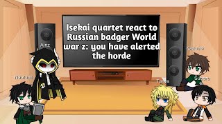 Isekai quartet react to Russian badger World war z you have alerted the horde [upl. by Tildie]