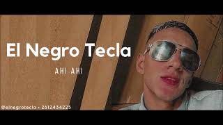 El Negro Tecla  Ahi ahi [upl. by Coridon943]