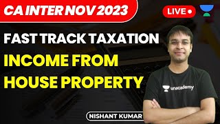 Income from House Property  Fast Track Taxation  CA Intermediate NOV 2023  Nishant Kumar [upl. by Sayres631]