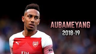 PierreEmerick Aubameyang 201819  Goals amp Dribbling Skills [upl. by Pavel127]