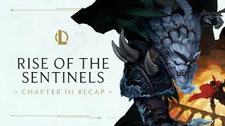 Chapter III Recap  Rise of the Sentinels  League of Legends [upl. by Cirderf]