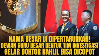 NAMA BESAR UI DIPERTARUHKAN BAHLIL AKAN DIINVESTIGASI GELAR DOKTORNYA BISA DICOPOT  OTR Eps 762 [upl. by Hairacaz525]