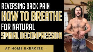 How To Breathe For NATURAL SPINAL DECOMPRESSION amp Reduce Back Pain [upl. by Poirer72]