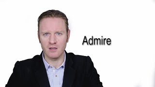 Admire  Meaning  Pronunciation  Word World  Audio Video Dictionary [upl. by Lucienne]