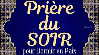 Prière du soir pour dormir en paix  Prière Puissante pour Dormir en Paix [upl. by Nylarat]