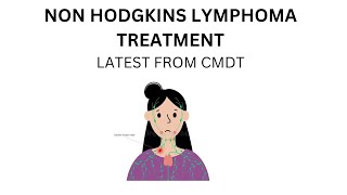 NON HODGKINS LYMPHOMA TREATMENT  LATEST FROM CMDT [upl. by Nesrac]