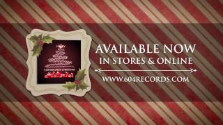 quotA 604 Records Christmasquot Album Spot [upl. by Nedah541]