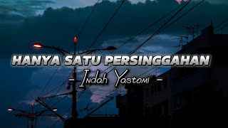 HANYA SATU PERSINGGAHAN  Iklim oficiall lirik indah Yastami [upl. by Olmsted]