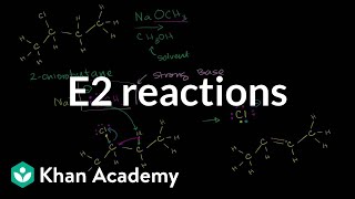 E2 reactions  Substitution and elimination reactions  Organic chemistry  Khan Academy [upl. by Siol665]