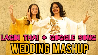 WEDDING MASHUP RITU 3  LAGDI HAI THAI GOGGLE SONG SHADI DANCE BEST BRIDESMAIDS weddingmashup [upl. by Sirod]