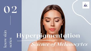 Hyperpigmentation series Science of Melanocytes [upl. by Goth]