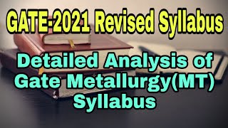 Detailed Analysis of GATE Metallurgy SyllabusRevised Gate Metallurgy SyllabusGATE2021GATEMT [upl. by Yort]