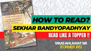 How to read Sekhar Bandyopadhyay for UPSC History Optional Modern India  by Vikas Ahlawat Sir [upl. by Goda]