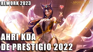 Ahri KDA de Prestigio 2022 Rework 2023  Spotlight COMPLETO [upl. by Hayden]