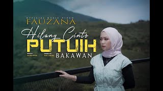 Fauzana  Hilang Cinto Putuih Bakawan Official Music Video [upl. by Kendall866]