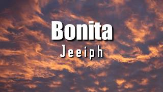 Bonita  Jeeiph  letralyrics [upl. by Hillinck]