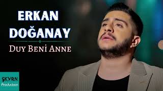 Erkan Doğanay  Duy Beni Anne [upl. by Tibbetts93]