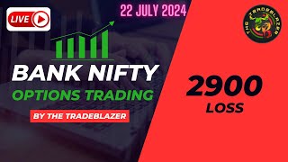 LIVE Options Trading  Bank Nifty  2900 Loss  22 July 2024  TheTradeblazer [upl. by Katie]