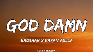 Badshah Ft Karan Aujla  God Damn Lyrics  Hiten  Ek THA RAJA [upl. by Eugirne]