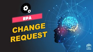 RPA  Change Request  What is Change Request in RPA  What is the process for change request  CR [upl. by Akili]