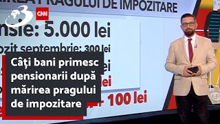 Câți bani primesc pensionarii după mărirea pragului de impozitare [upl. by Amahs831]