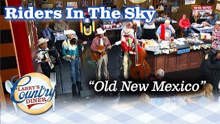 RIDERS IN THE SKY performs OLD NEW MEXICO on LARRYS COUNTRY DINER [upl. by Madoc70]