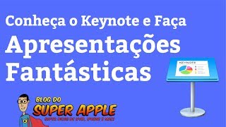 Conheça o Keynote e Crie Apresentações Fantásticas  TOP [upl. by Alberic]