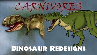 Carnivores Dinosaur Redesigns [upl. by Lunnete257]