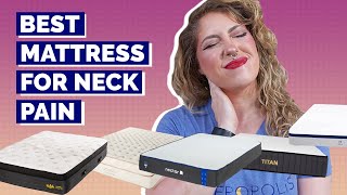 Best Mattress For Neck Pain 2024  Our Top Picks For Pain Relief [upl. by Ravaj991]