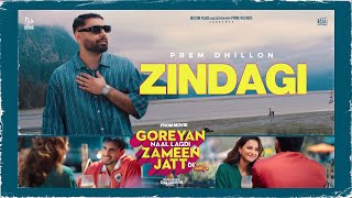 Zindagi Official Video Prem Dhillon Armaan Bedil Preet Aujla  Goreyan Naal Lagdi Zameen Jatt Di [upl. by Haas]