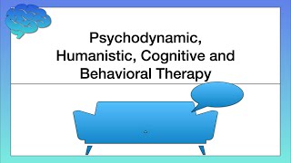 Psychodynamic Humanistic Cognitive and Behavioral Therapy Approaches to Therapy [upl. by Nonad901]