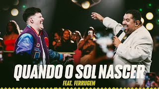 Marquinhos Sensação e Ferrugem  Quando o sol nascer Pintando o Samba de Prateado [upl. by Mraz]