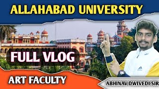 Allahabad University Main Campus Full Vlog 😍ll Arts Faculty tour ll Abhinav dwivedi ll New video [upl. by Burrton]